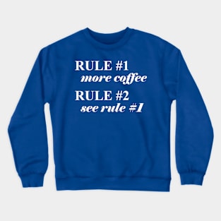 Rules of Coffee Crewneck Sweatshirt